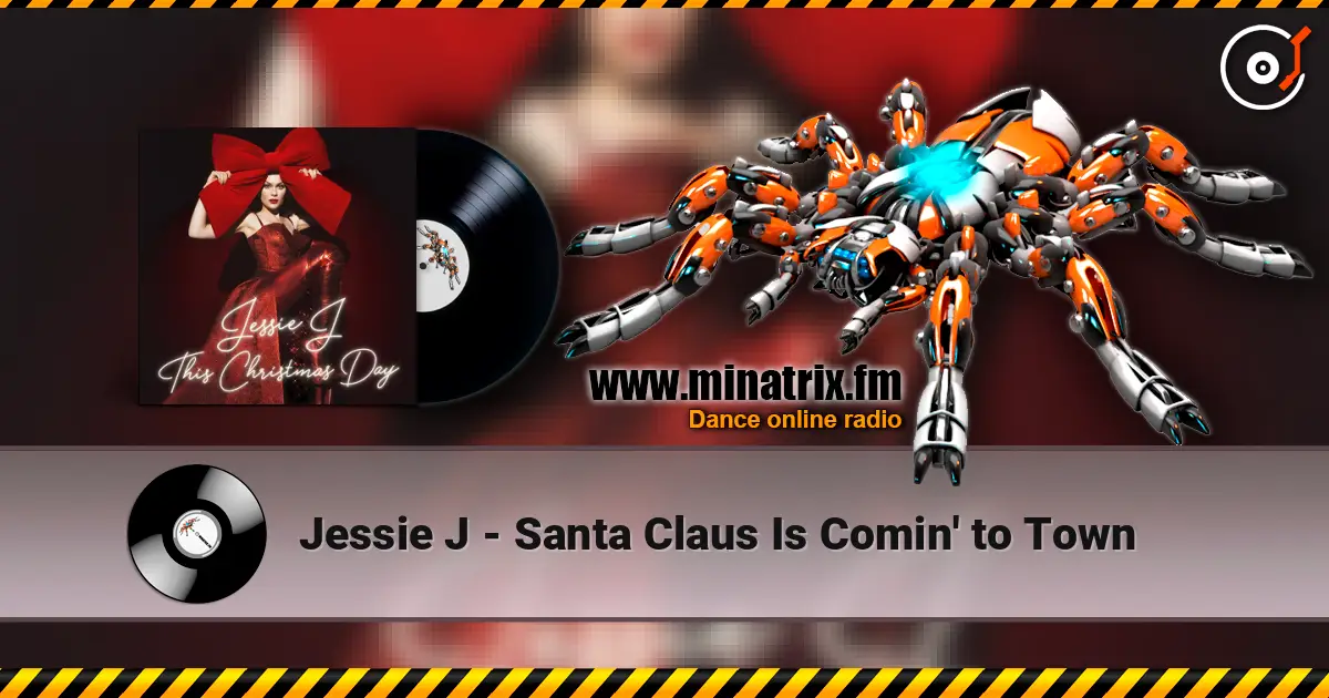 Jessie J - Santa Claus Is Comin' to Town online in hoher Qualität hören | Minatrix.FM