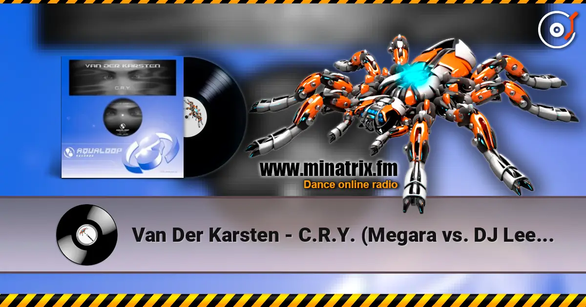 Van Der Karsten - C.R.Y. (Megara vs. DJ Lee Remix) online in hoher Qualität hören | Minatrix.FM