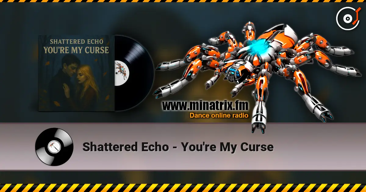 Shattered Echo - You're My Curse online in hoher Qualität hören | Minatrix.FM