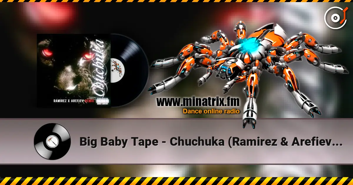 Big Baby Tape - Chuchuka (Ramirez & Arefiev Remix) online in hoher Qualität hören | Minatrix.FM