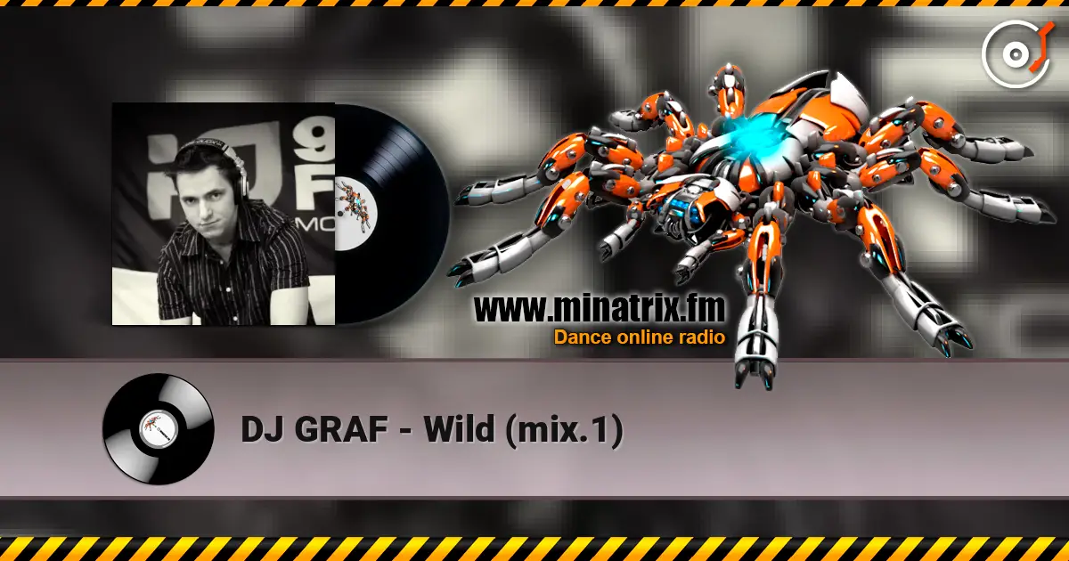 DJ GRAF - Wild (mix.1) online in hoher Qualität hören | Minatrix.FM