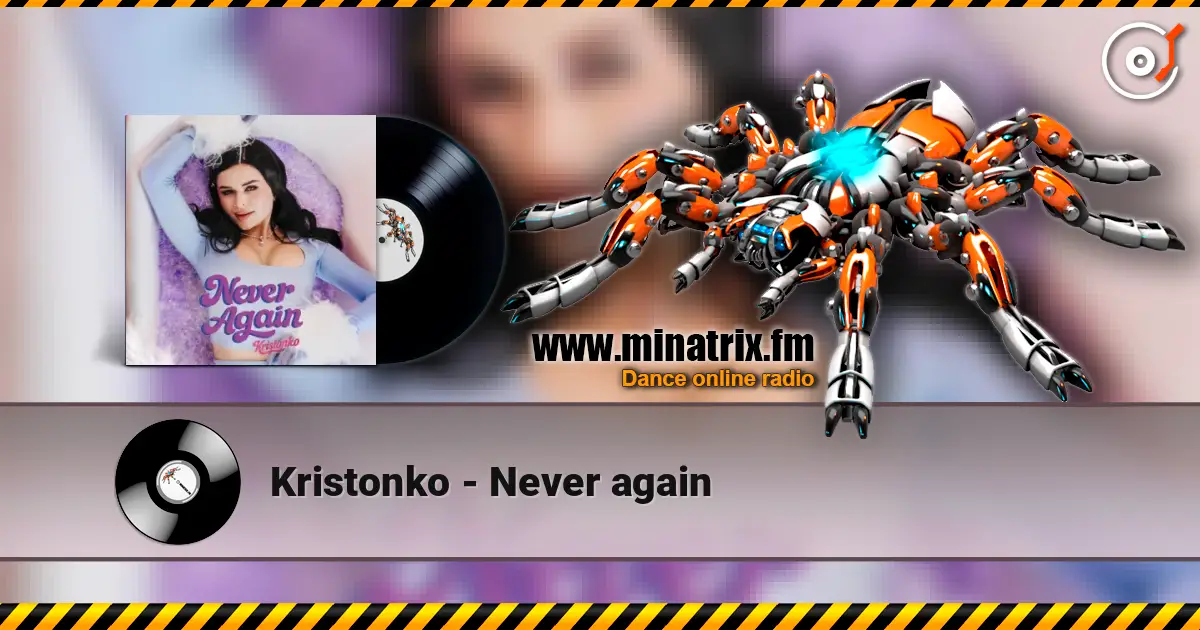 Kristonko - Never again online in hoher Qualität hören | Minatrix.FM