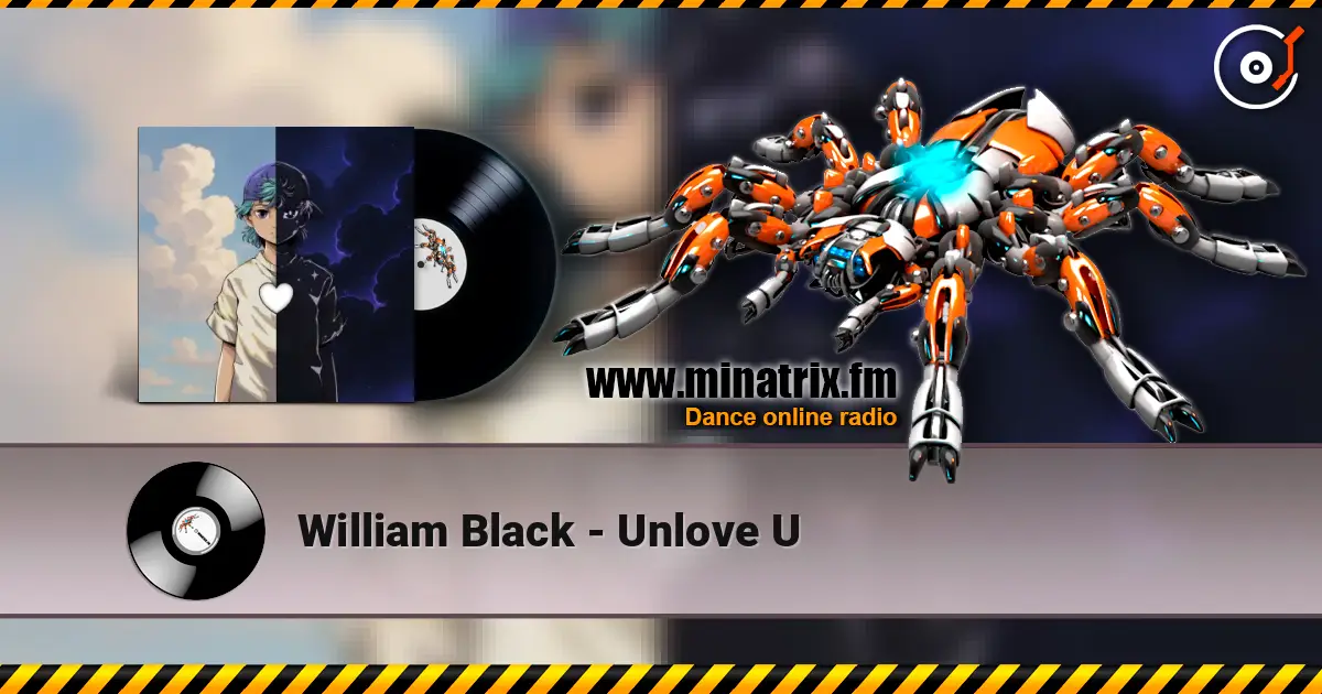 William Black - Unlove U online in hoher Qualität hören | Minatrix.FM