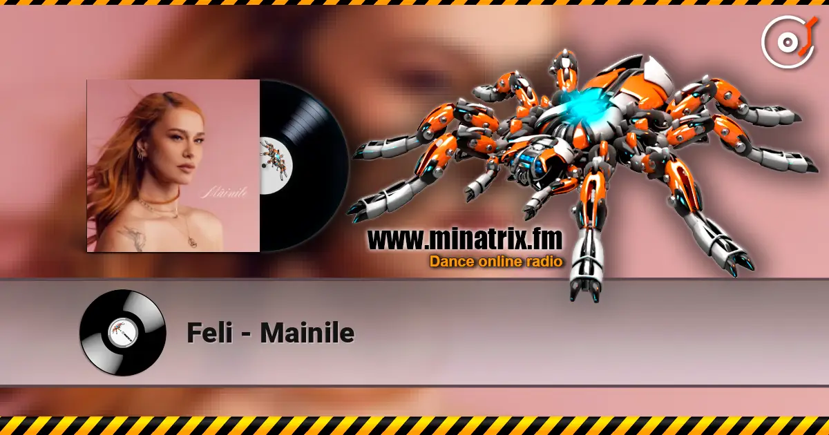 Feli - Mainile online in hoher Qualität hören | Minatrix.FM