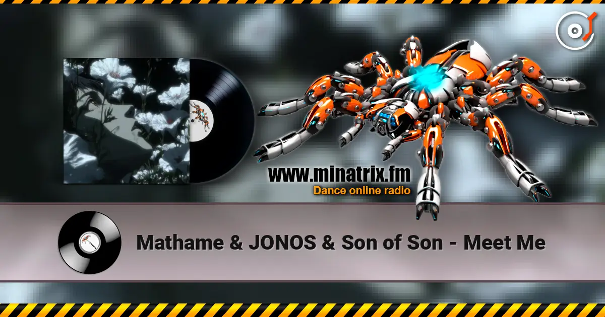 Mathame & JONOS & Son of Son - Meet Me online in hoher Qualität hören | Minatrix.FM