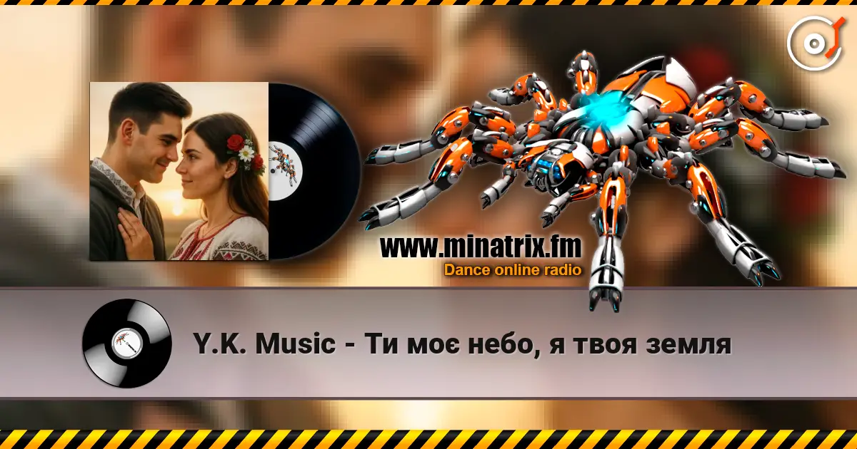 Y.K. Music - Ти моє небо, я твоя земля online in hoher Qualität hören | Minatrix.FM