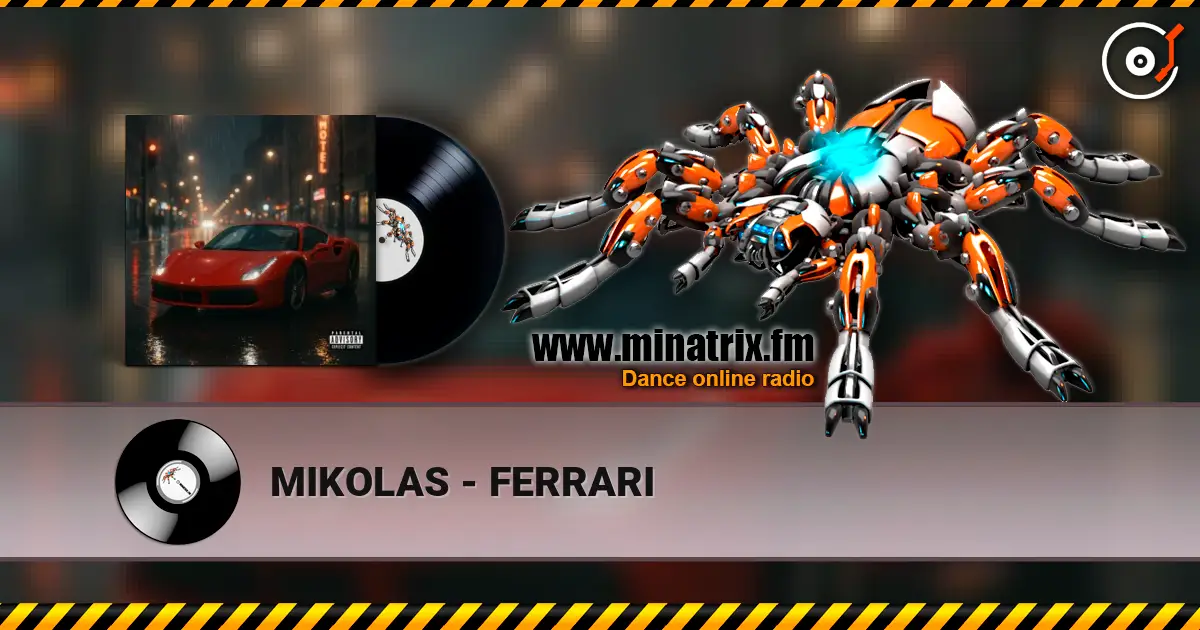 MIKOLAS - FERRARI online in hoher Qualität hören | Minatrix.FM