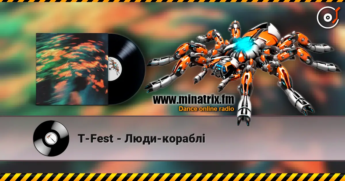 T-Fest - Люди-кораблі online in hoher Qualität hören | Minatrix.FM