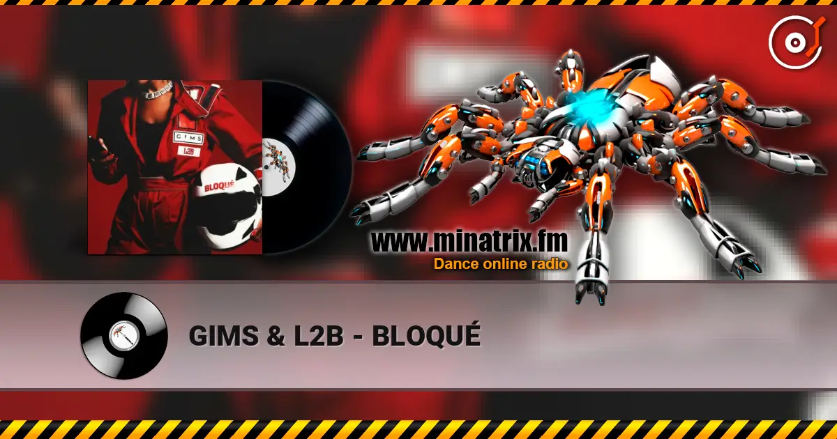 GIMS & L2B - BLOQUÉ online in hoher Qualität hören | Minatrix.FM