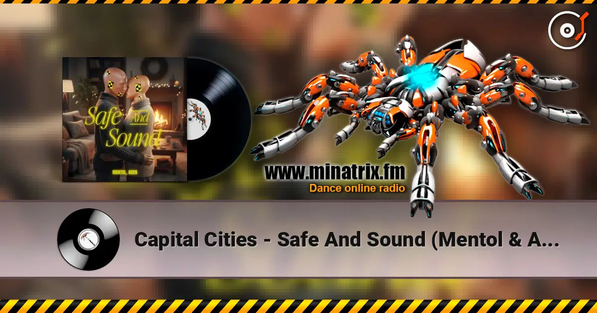 Capital Cities - Safe And Sound (Mentol & ADEN Cover Remix) online in hoher Qualität hören | Minatrix.FM
