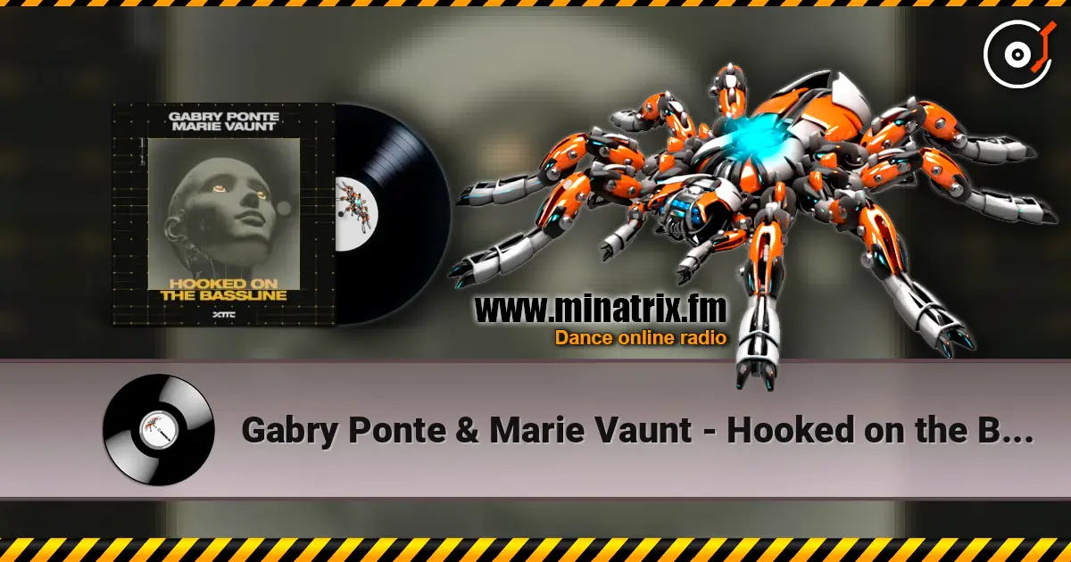 Gabry Ponte & Marie Vaunt - Hooked on the Bassline online in hoher Qualität hören | Minatrix.FM