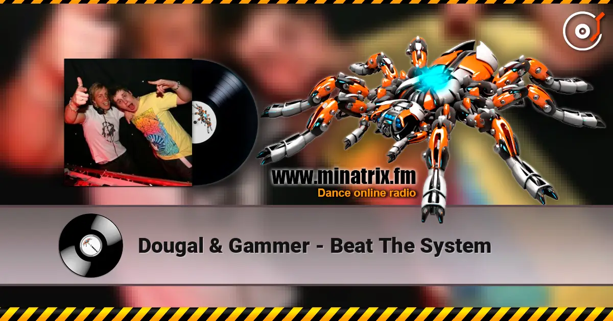 Dougal & Gammer - Beat The System online in hoher Qualität hören | Minatrix.FM