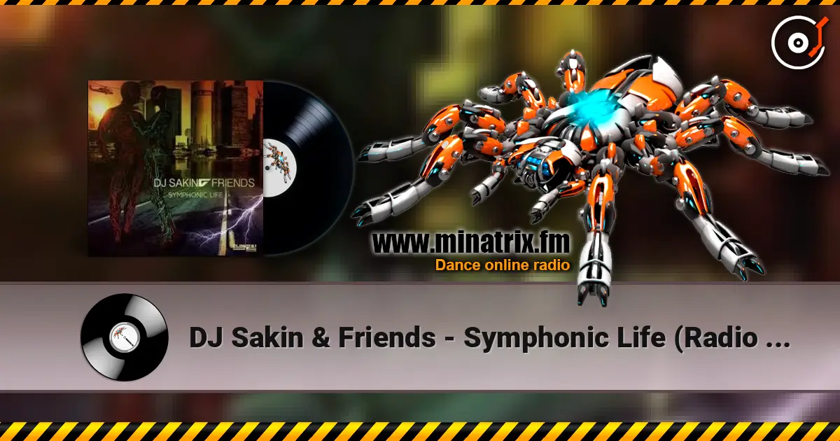 DJ Sakin & Friends - Symphonic Life (Radio Edit) online in hoher Qualität hören | Minatrix.FM