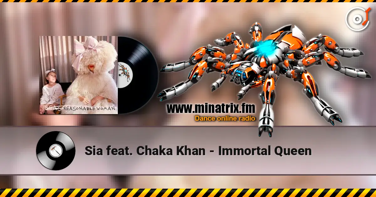 Sia feat. Chaka Khan - Immortal Queen online in hoher Qualität hören | Minatrix.FM
