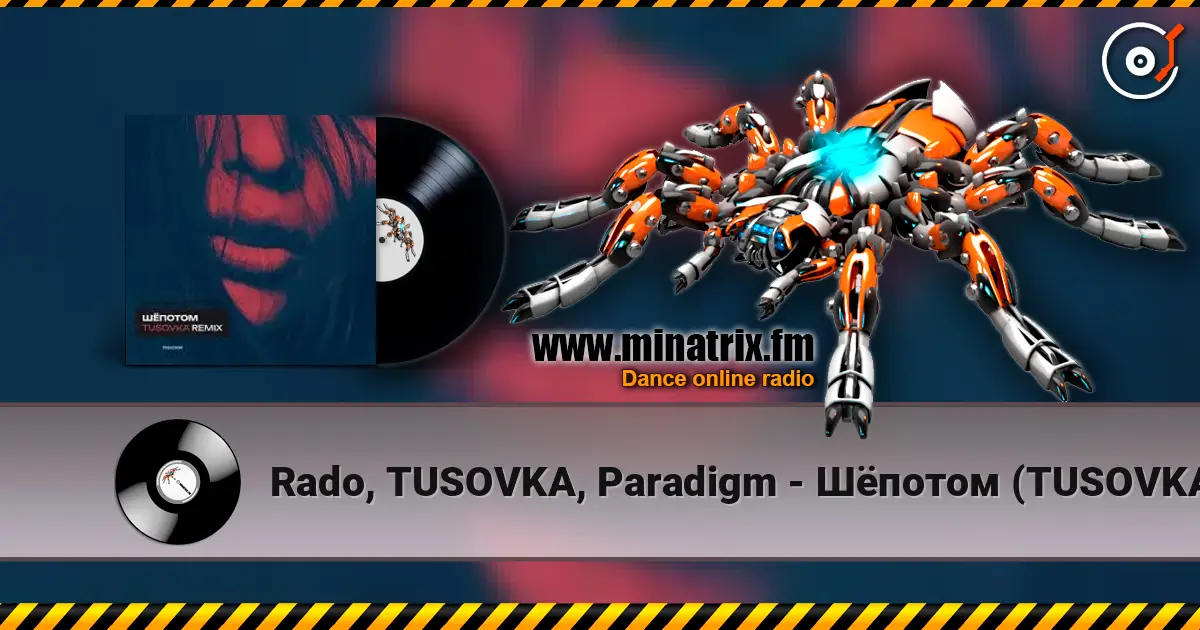 Rado, TUSOVKA, Paradigm - Шёпотом (TUSOVKA Remix) online in hoher Qualität hören | Minatrix.FM
