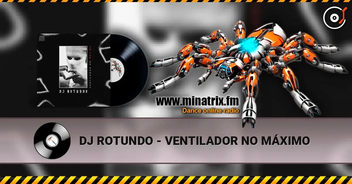 DJ ROTUNDO - VENTILADOR NO MÁXIMO online in hoher Qualität hören | Minatrix.FM