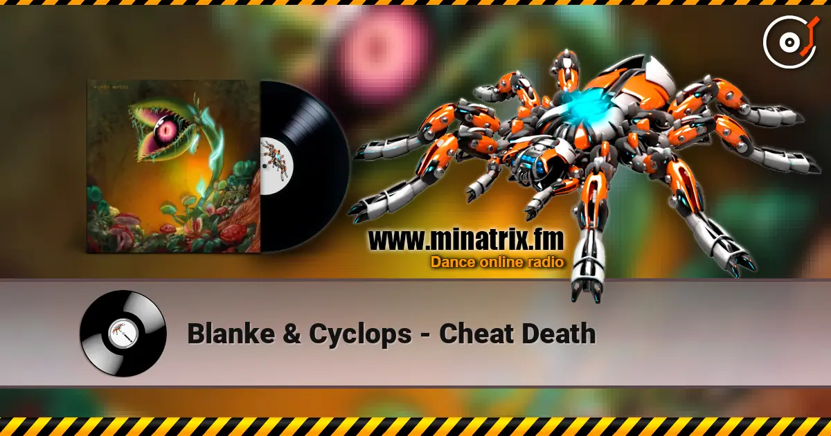 Blanke & Cyclops - Cheat Death online in hoher Qualität hören | Minatrix.FM