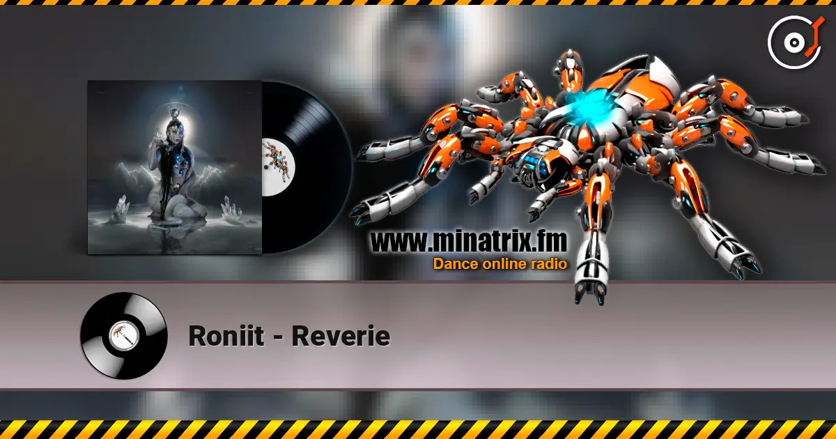 Roniit - Reverie online in hoher Qualität hören | Minatrix.FM
