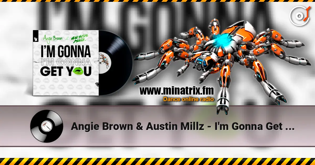Angie Brown & Austin Millz - I'm Gonna Get You online in hoher Qualität hören | Minatrix.FM