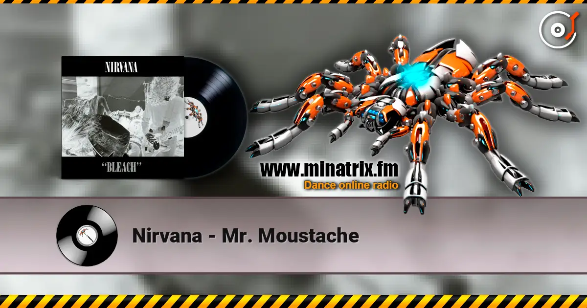 Nirvana - Mr. Moustache online in hoher Qualität hören | Minatrix.FM