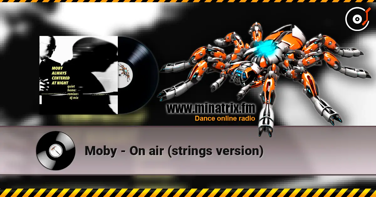 Moby - On air (strings version) online in hoher Qualität hören | Minatrix.FM
