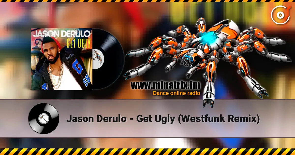 Jason Derulo - Get Ugly (Westfunk Remix) online in hoher Qualität hören | Minatrix.FM