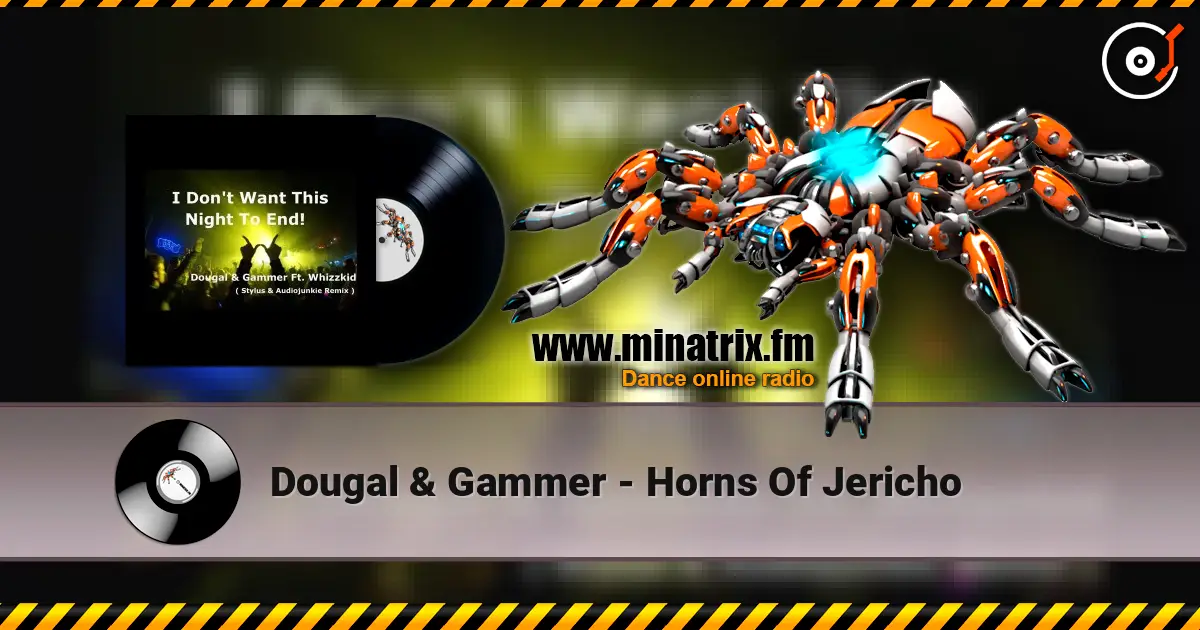 Dougal & Gammer - Horns Of Jericho online in hoher Qualität hören | Minatrix.FM