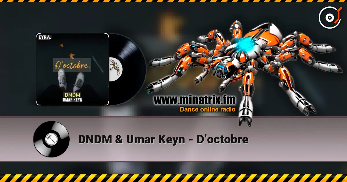 DNDM & Umar Keyn - D’octobre online in hoher Qualität hören | Minatrix.FM