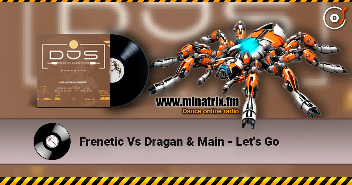 Frenetic Vs Dragan & Main - Let's Go online in hoher Qualität hören | Minatrix.FM