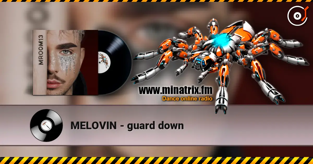 MELOVIN - guard down online in hoher Qualität hören | Minatrix.FM