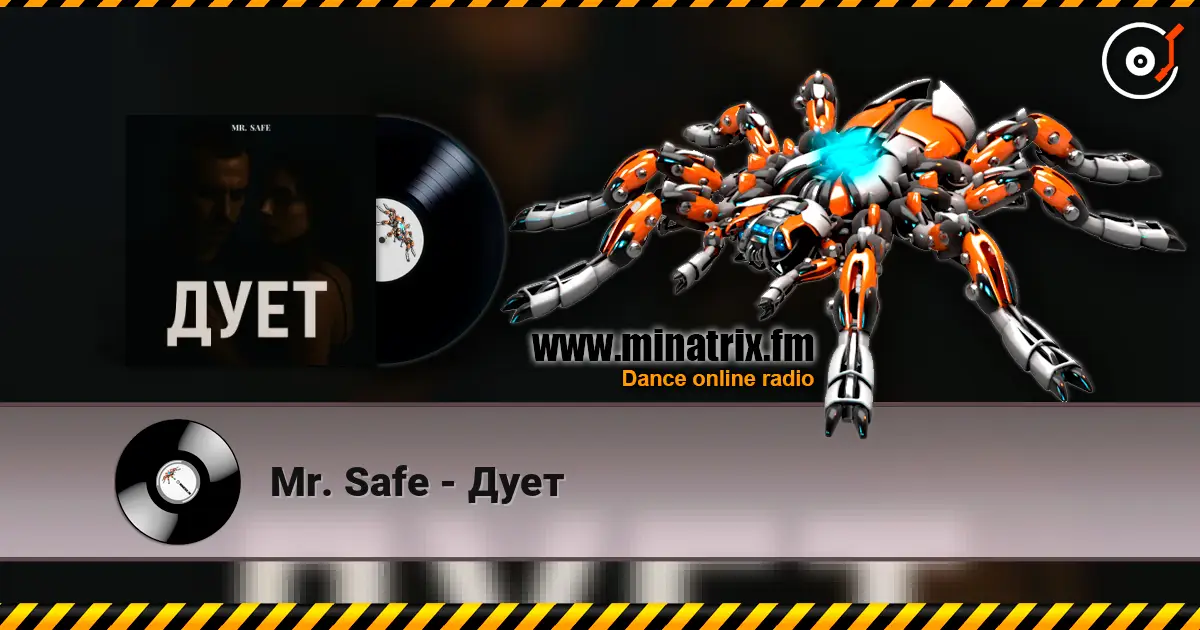 Mr. Safe - Дует online in hoher Qualität hören | Minatrix.FM
