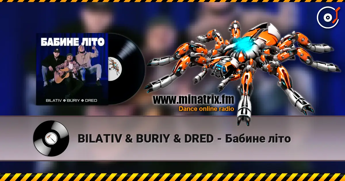 BILATIV & BURIY & DRED - Бабине літо online in hoher Qualität hören | Minatrix.FM