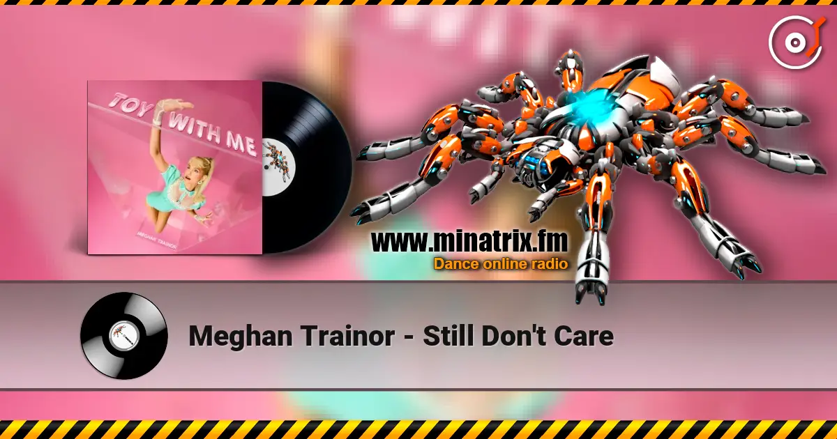 Meghan Trainor - Still Don't Care online in hoher Qualität hören | Minatrix.FM