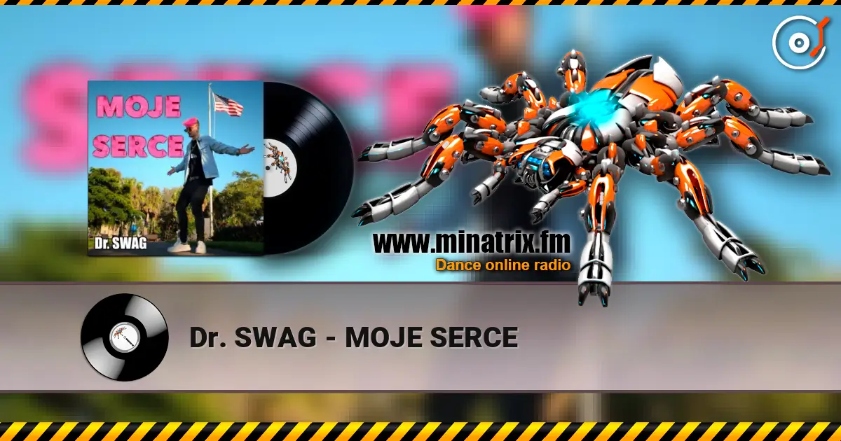 Dr. SWAG - MOJE SERCE online in hoher Qualität hören | Minatrix.FM