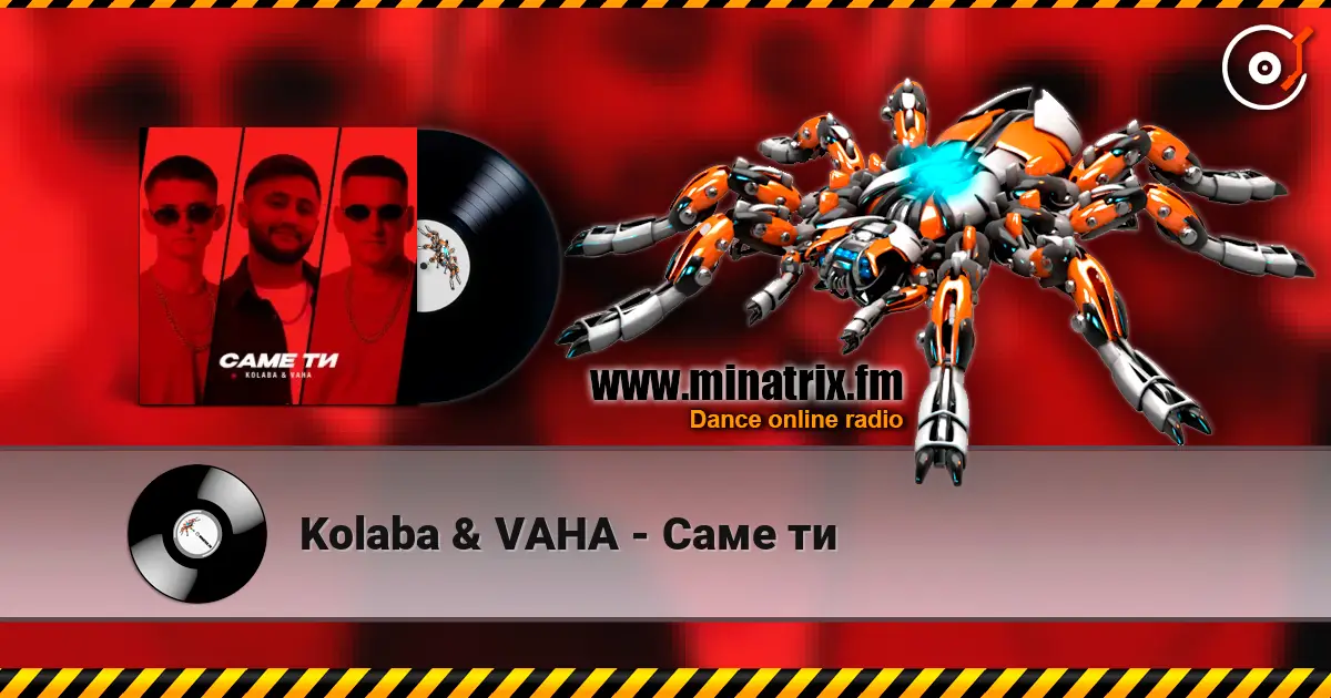 Kolaba & VAHA - Саме ти online in hoher Qualität hören | Minatrix.FM
