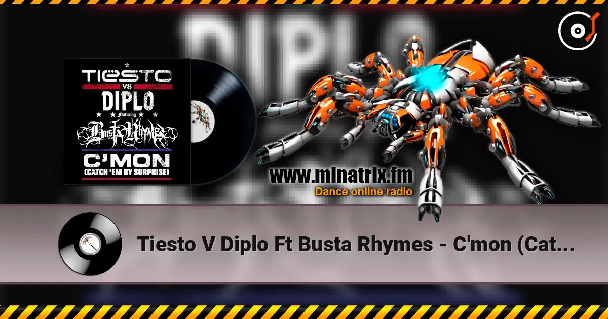 Tiesto V Diplo Ft Busta Rhymes - C'mon (Catch Em By Suprise) Radio Edit online in hoher Qualität hören | Minatrix.FM