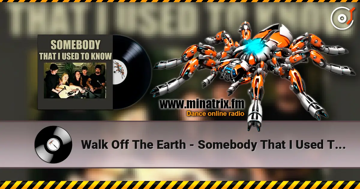 Walk Off The Earth - Somebody That I Used To Know (Gotye Cover) online in hoher Qualität hören | Minatrix.FM