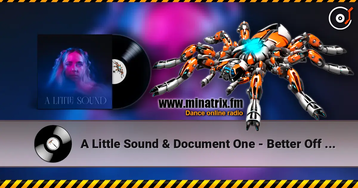 A Little Sound & Document One - Better Off Alone online in hoher Qualität hören | Minatrix.FM
