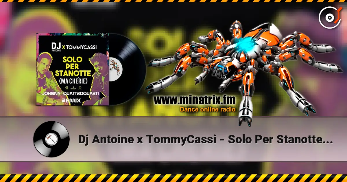 Dj Antoine x TommyCassi - Solo Per Stanotte (Johnny Quattroquarti Remix) online in hoher Qualität hören | Minatrix.FM