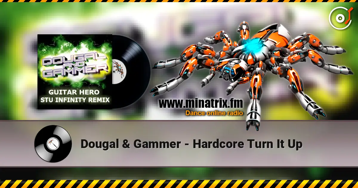 Dougal & Gammer - Hardcore Turn It Up online in hoher Qualität hören | Minatrix.FM