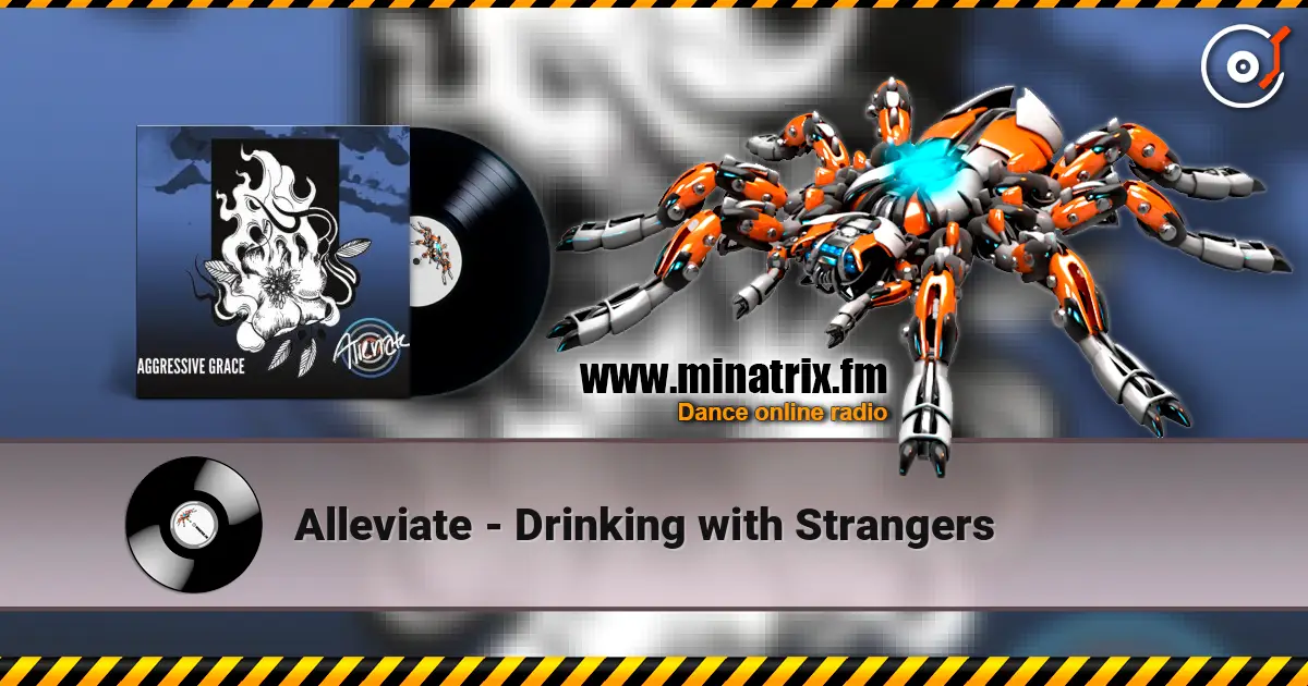 Alleviate - Drinking with Strangers online in hoher Qualität hören | Minatrix.FM