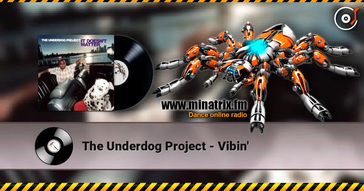 The Underdog Project - Vibin' online in hoher Qualität hören | Minatrix.FM