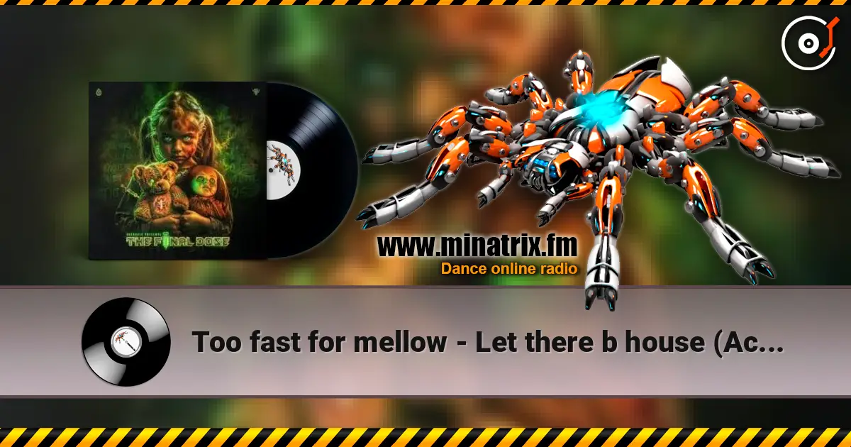Too fast for mellow - Let there b house (Accelerator remix) online in hoher Qualität hören | Minatrix.FM