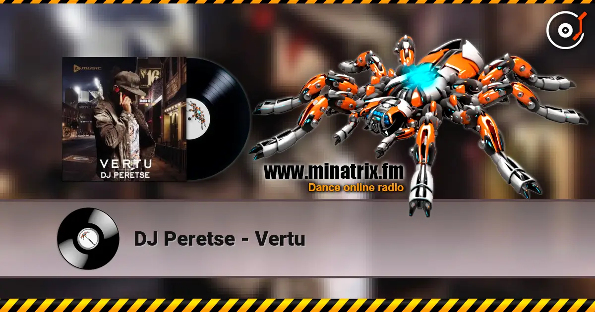 DJ Peretse - Vertu online in hoher Qualität hören | Minatrix.FM