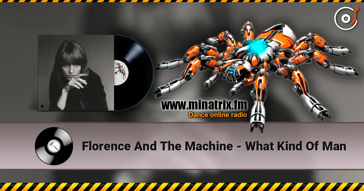 Florence And The Machine - What Kind Of Man online in hoher Qualität hören | Minatrix.FM