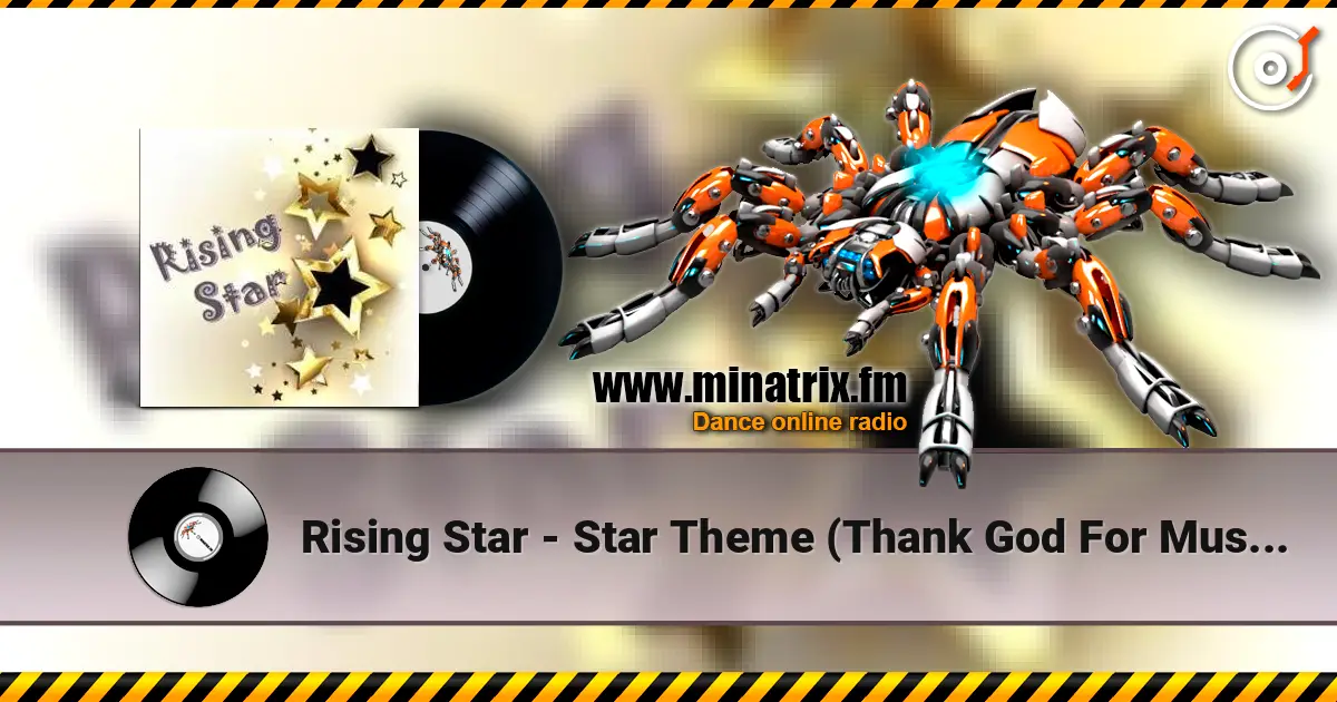 Rising Star - Star Theme (Thank God For Music) online in hoher Qualität hören | Minatrix.FM