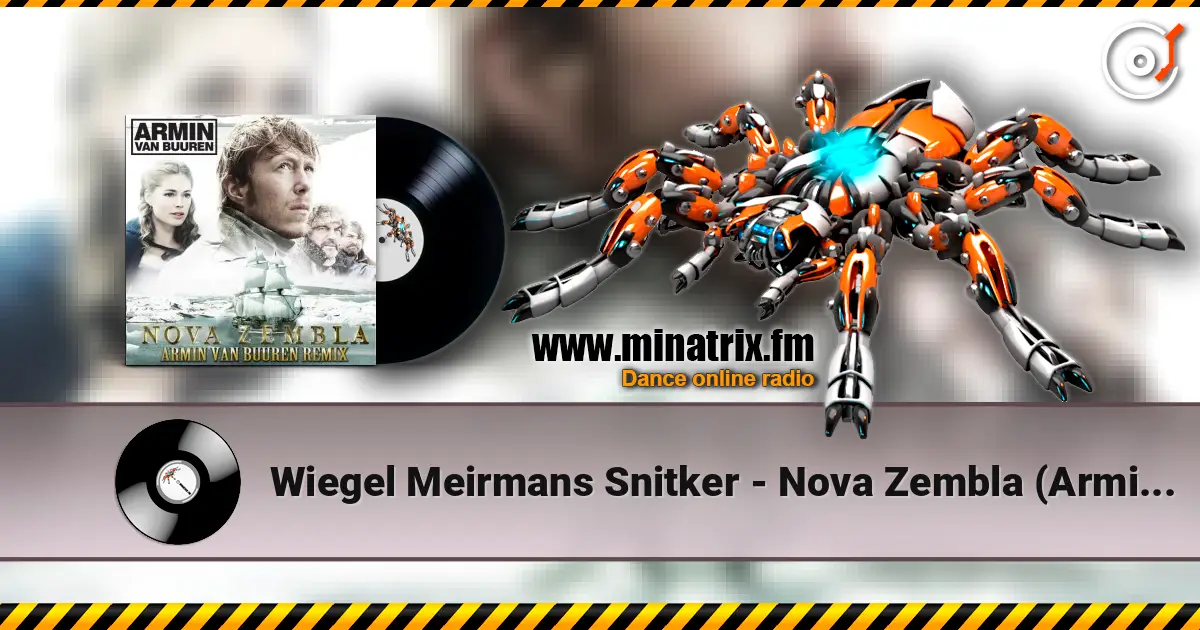 Wiegel Meirmans Snitker - Nova Zembla (Armin van Buuren Radio Edit) online in hoher Qualität hören | Minatrix.FM