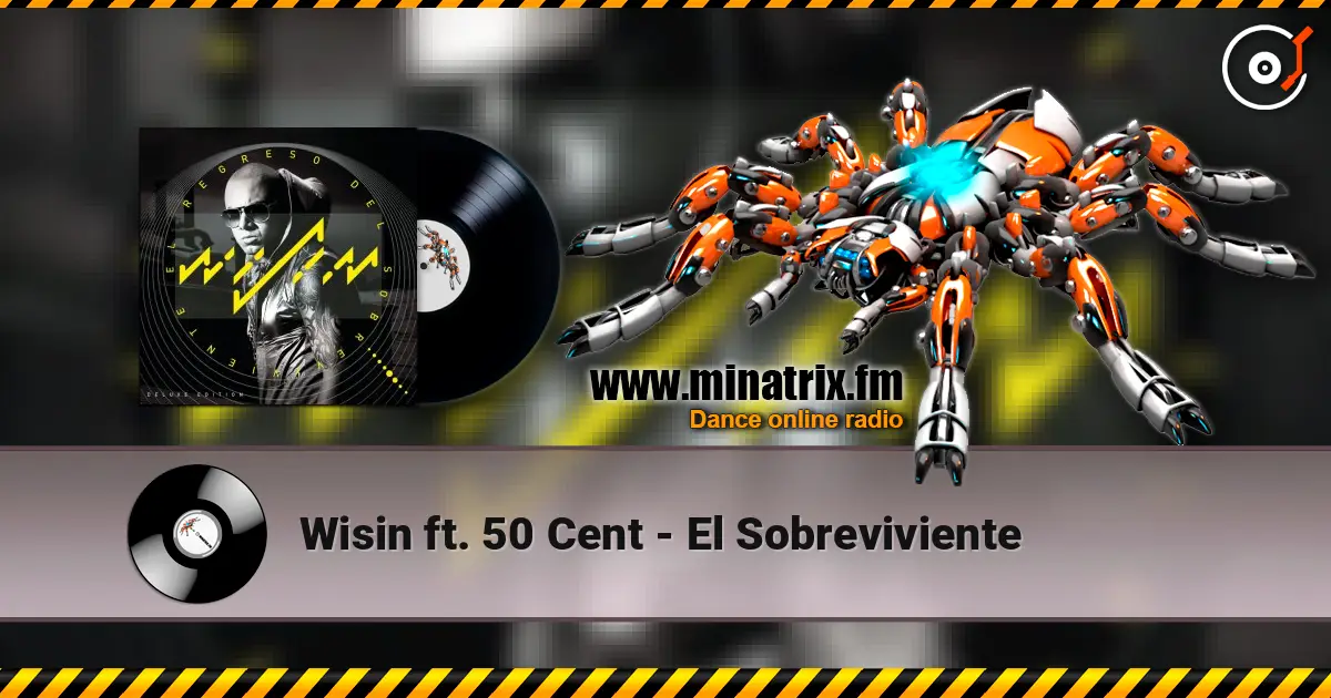 Wisin  ft. 50 Cent - El Sobreviviente online in hoher Qualität hören | Minatrix.FM