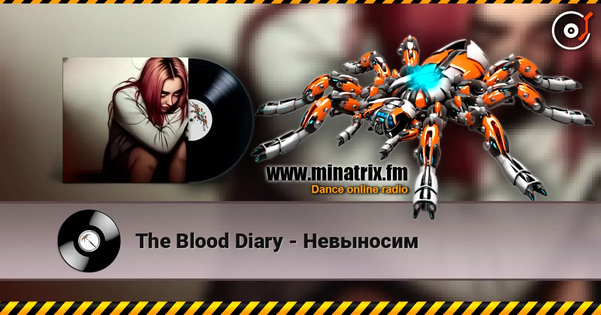 The Blood Diary - Невыносим online in hoher Qualität hören | Minatrix.FM