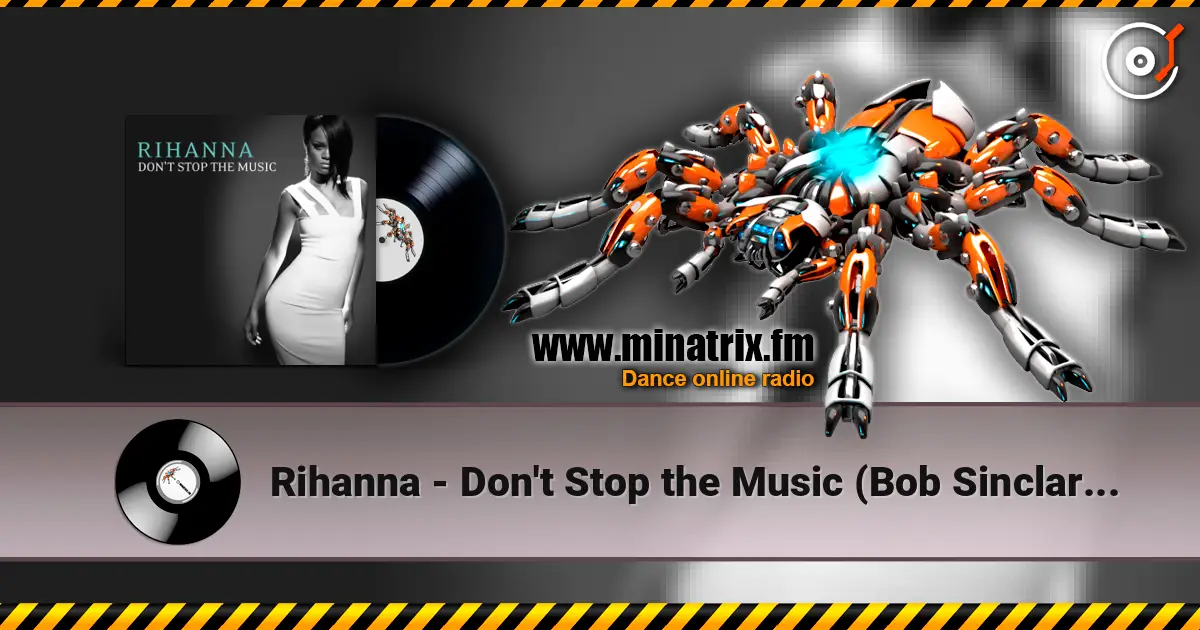 Rihanna - Don't Stop the Music (Bob Sinclar Club Mix) online in hoher Qualität hören | Minatrix.FM